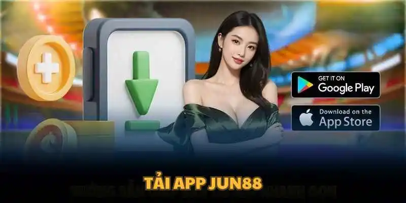 Tải app Jun88 nhanh chóng